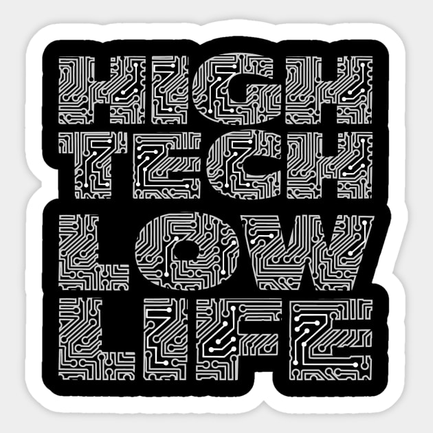 High Tech / Low Life Sticker by Art-Man